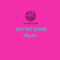 Say My Name(Crazy-Six Edit)