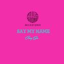 Say My Name(Crazy-Six Edit)专辑