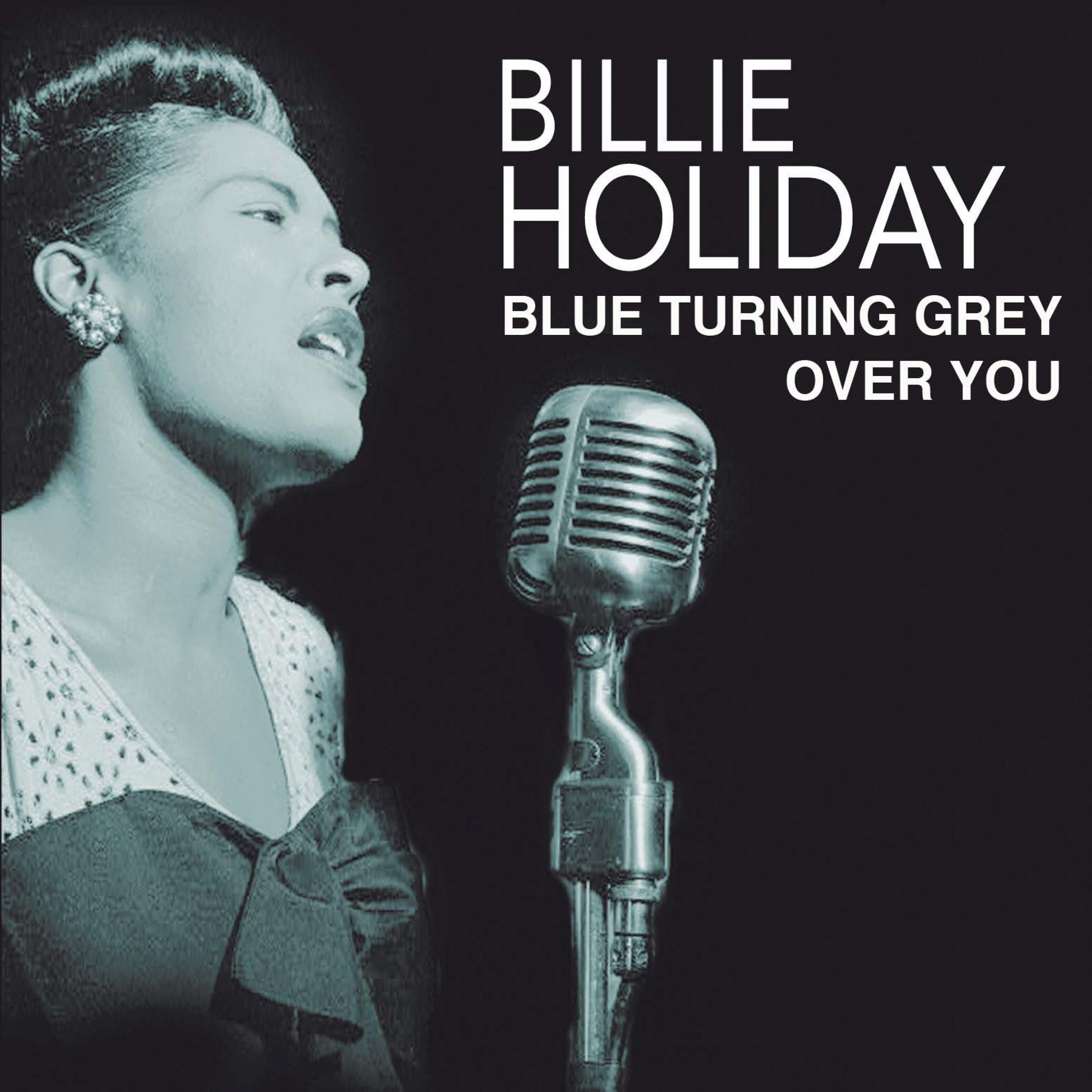 Blue Turning Grey over You