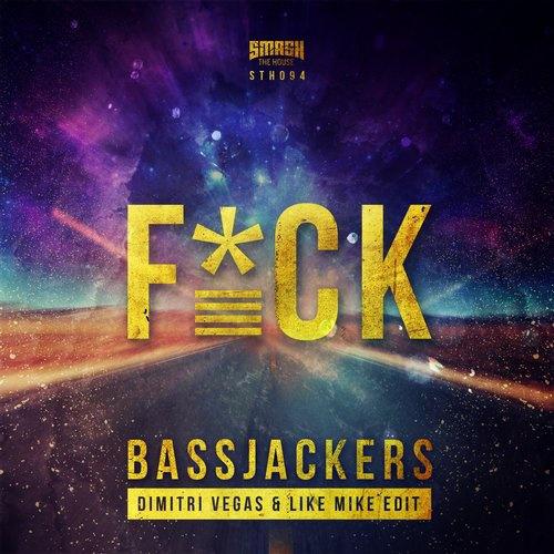 F*CK (Dimitri Vegas & Like Mike Edit)专辑