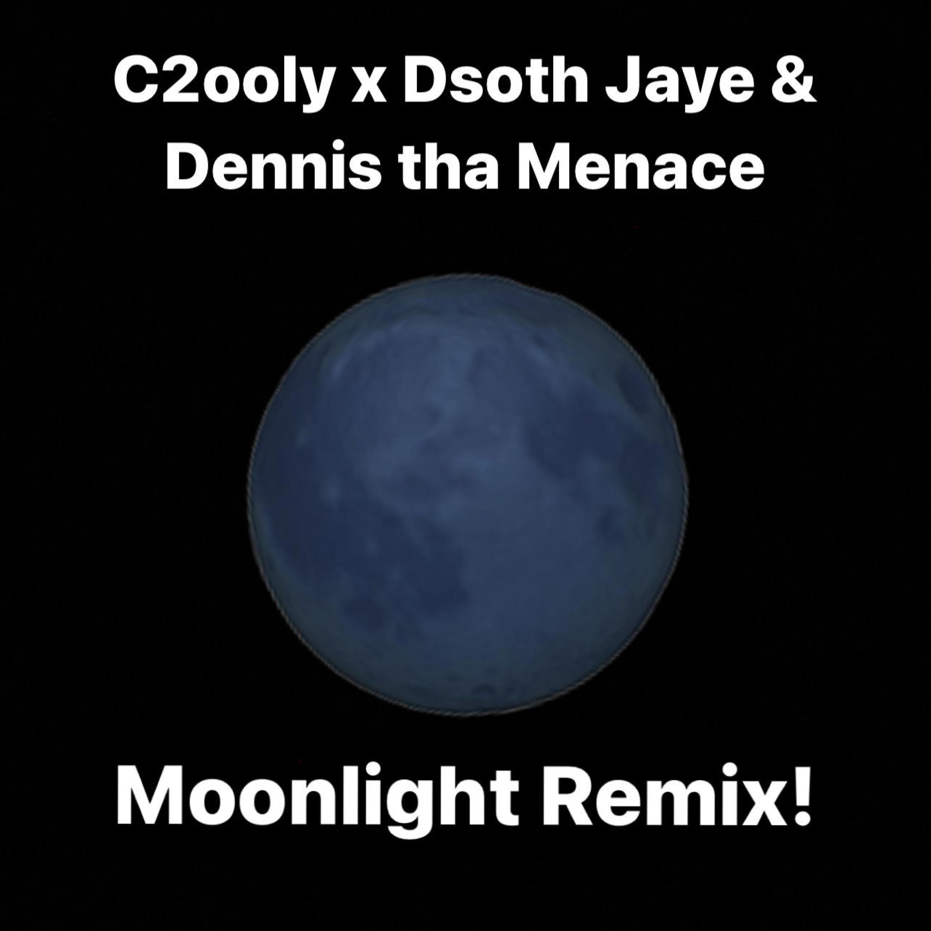 Dsoth Jaye - Moonlight! (feat. C2ooly & Dennis tha Menace) (Remix)