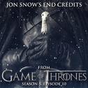 Jon Snow's End Credits, Episode 10 (From "Game of Thrones" Season 5)专辑