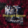 Shut up & Groove