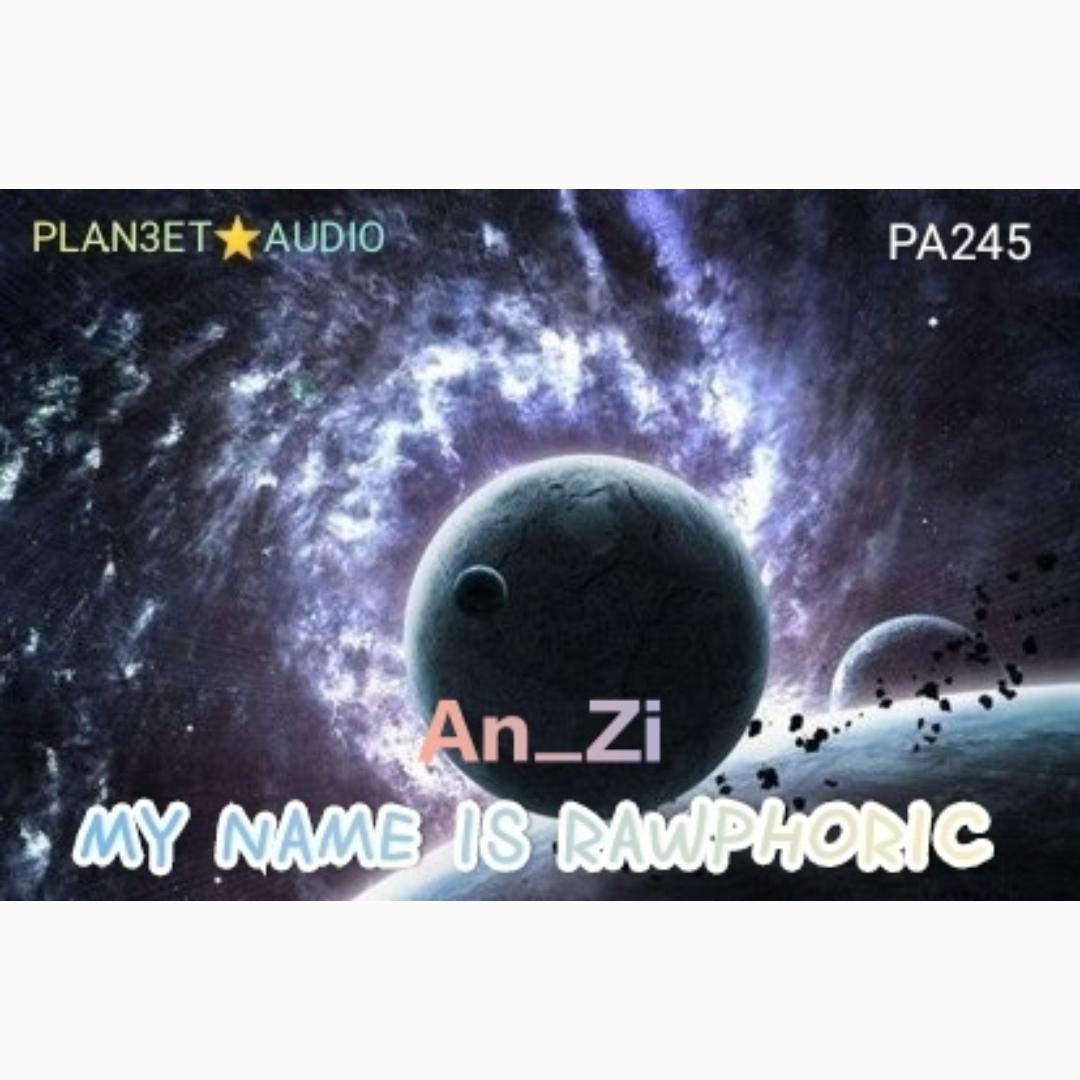 MY NAME IS RAWPHORIC