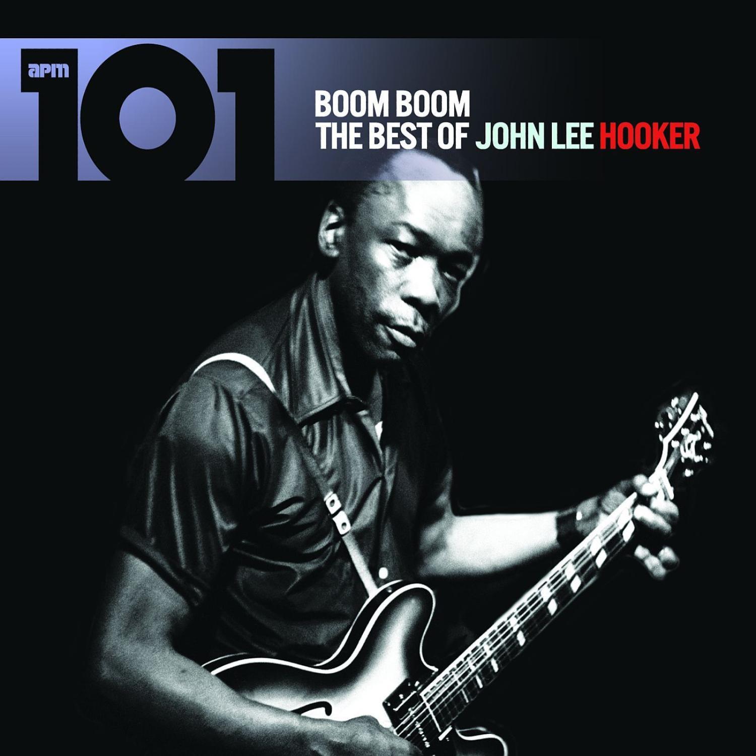 歌手:john lee hooker 所属专辑:101 - boom boom: the best of john