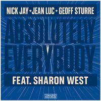 Nick Jay, Jean Luc & Geoff Sturre Ft Sharon West - Absolutley Everybody (Tmu Short Edit)