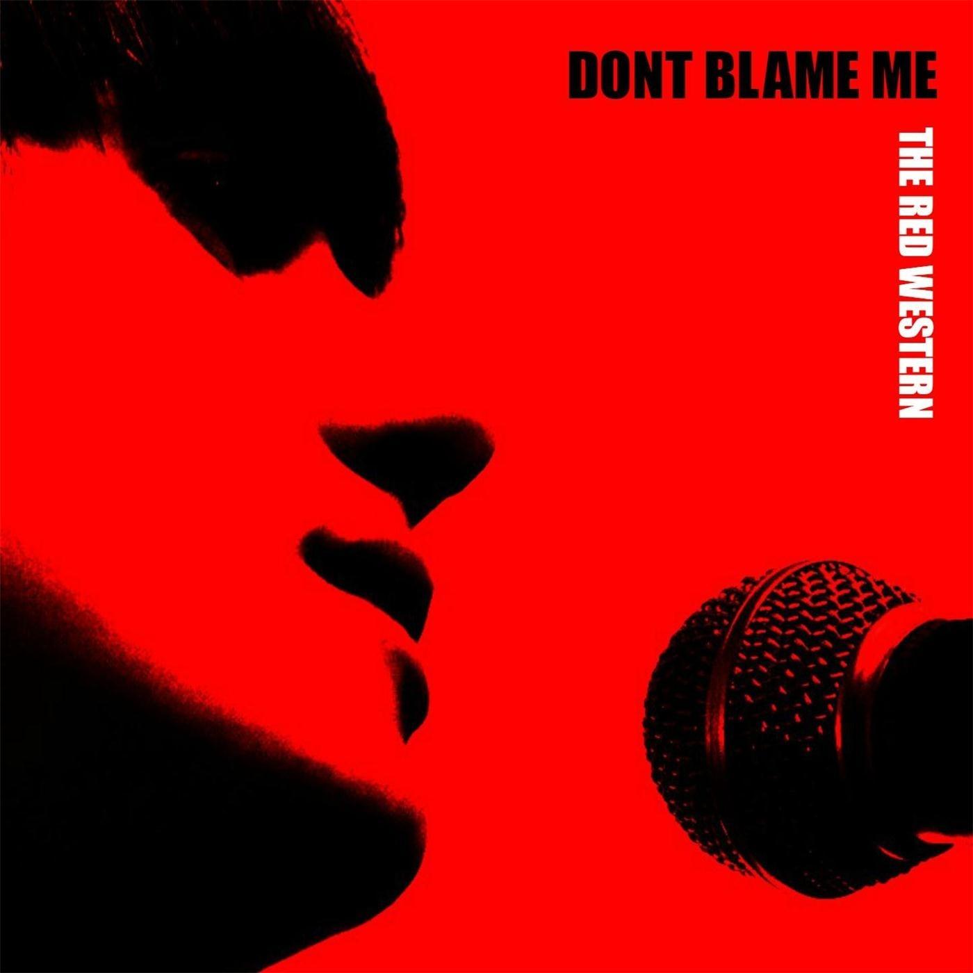 Don't Blame Me