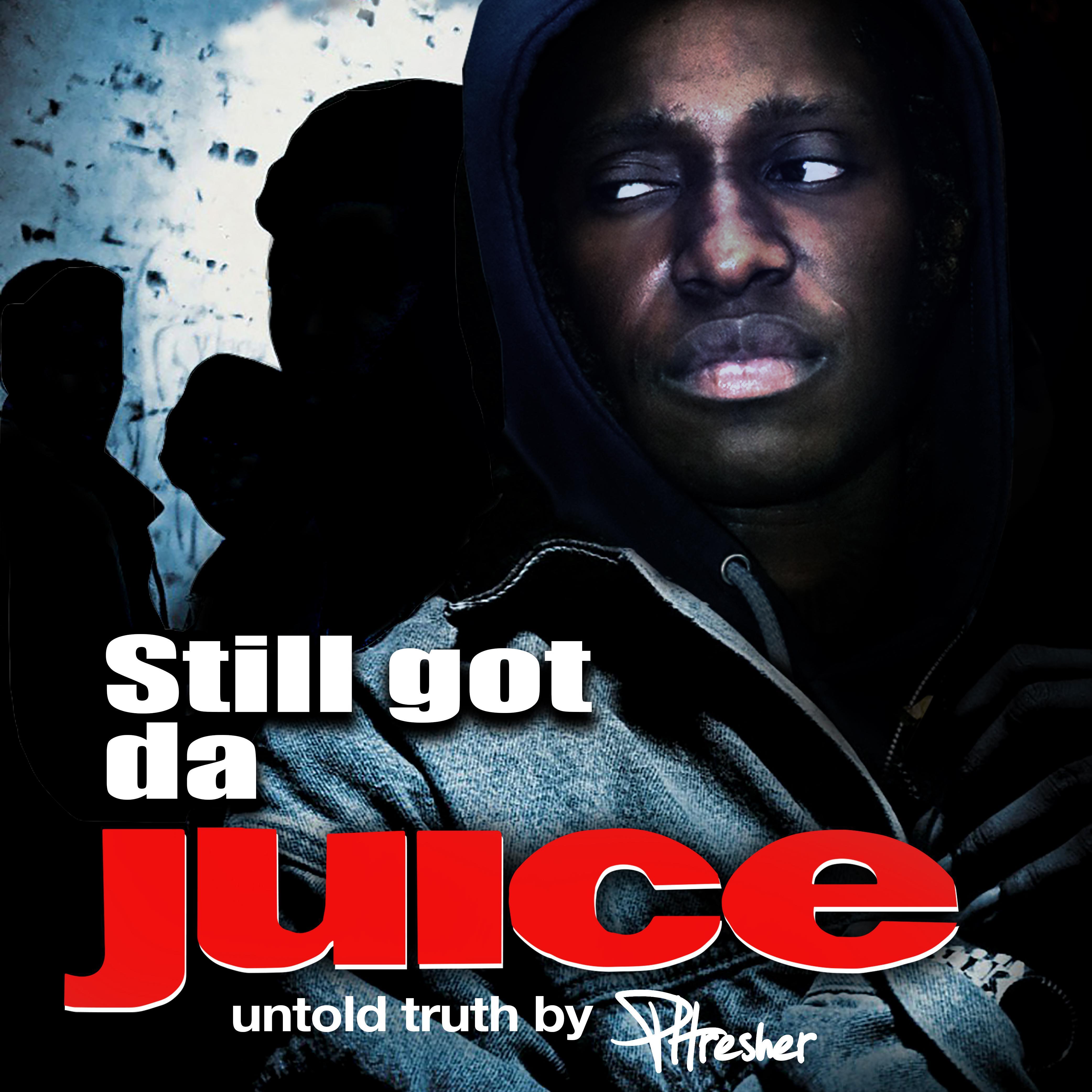 PHRESHER - STILL GOT DA JUICE (CLEAN)