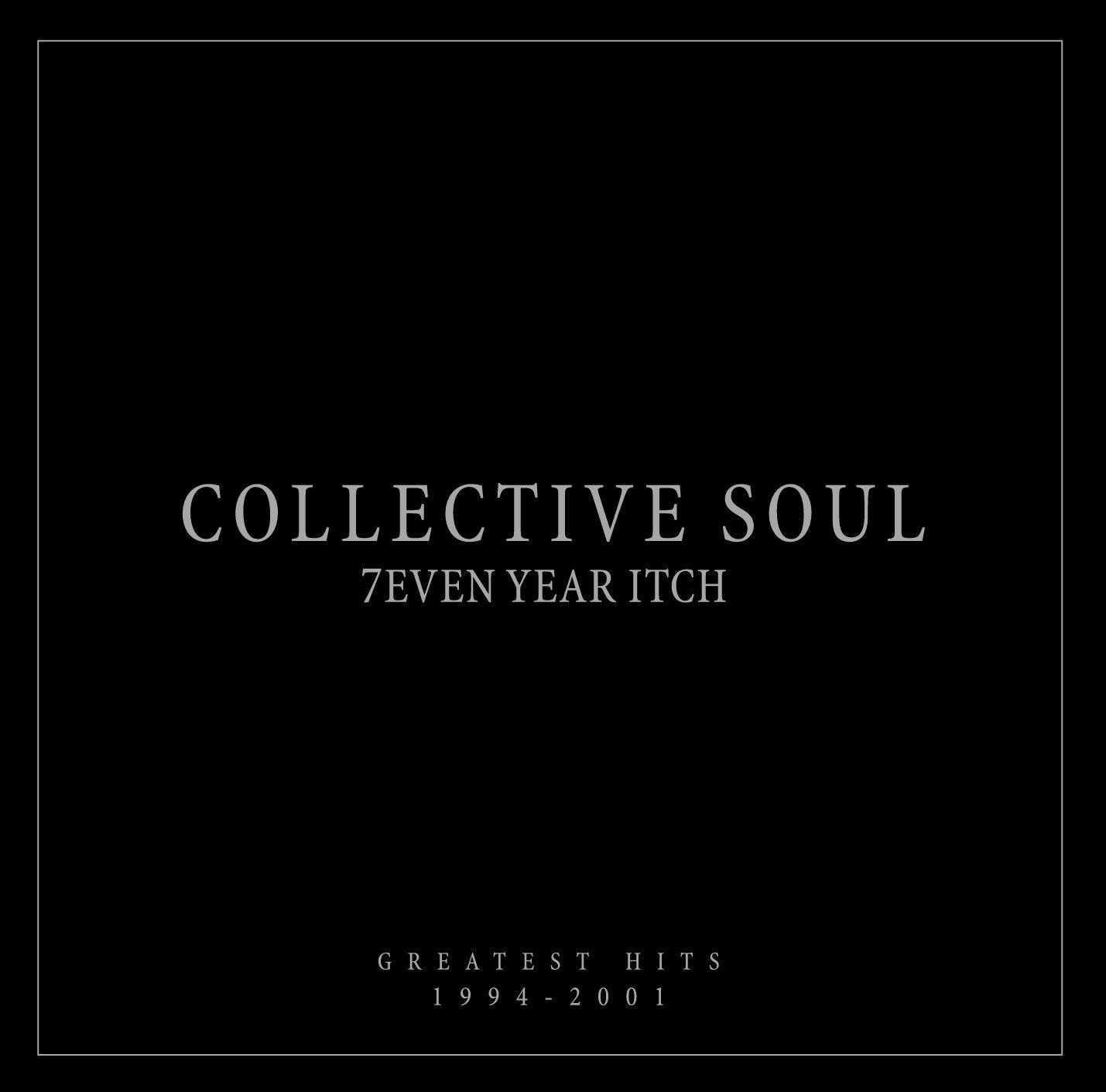 7even Year Itch Collective Soul Greatest Hits 1994-2001 (Int'l Version)专辑