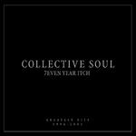 7even Year Itch Collective Soul Greatest Hits 1994-2001 (Int'l Version)专辑