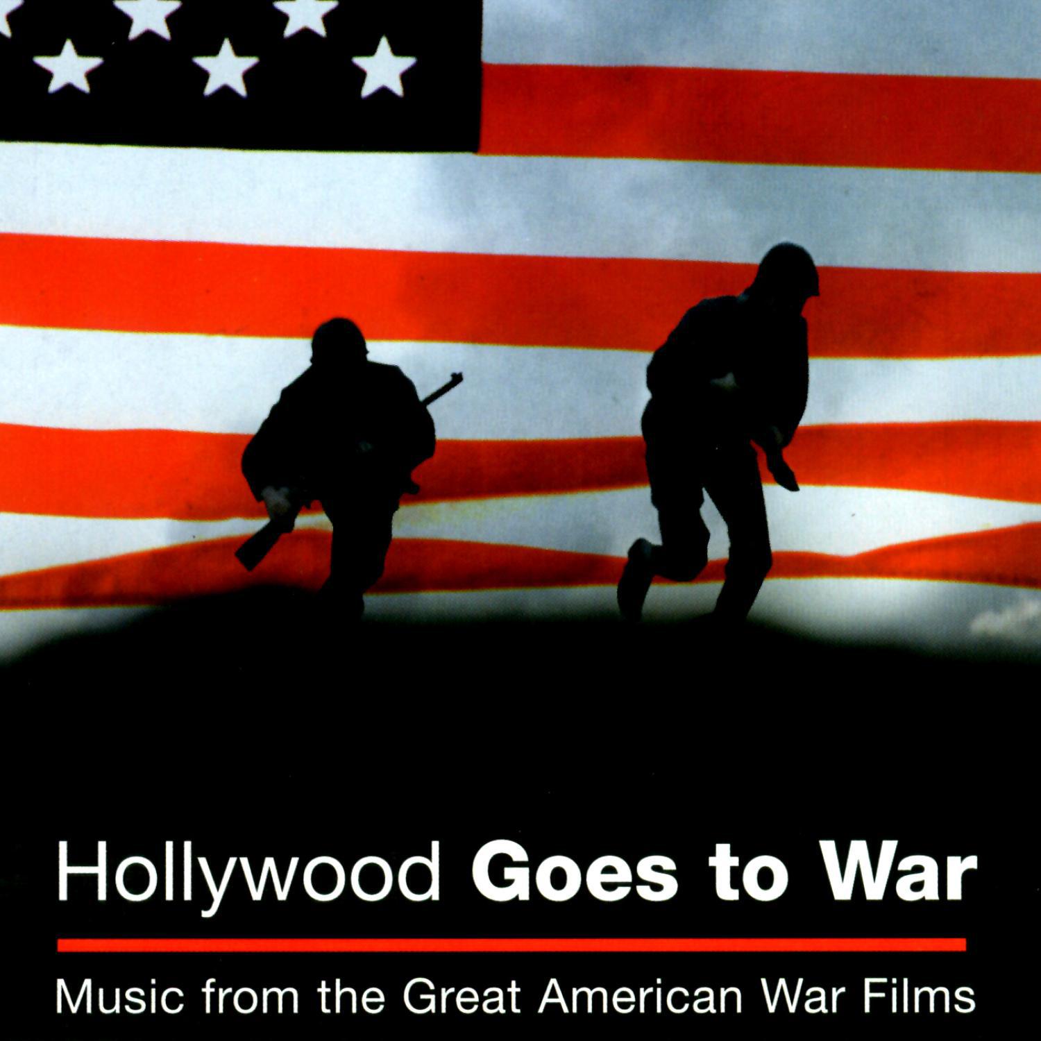 Hollywood Goes To War: Music From The Great American War Films专辑