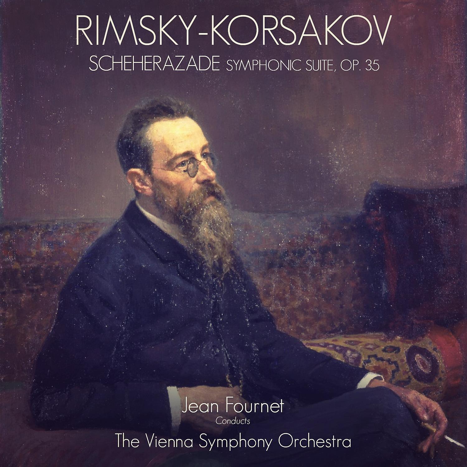Rimsky-Korsakov: Scheherazade, Symphonic Suite, Op. 35