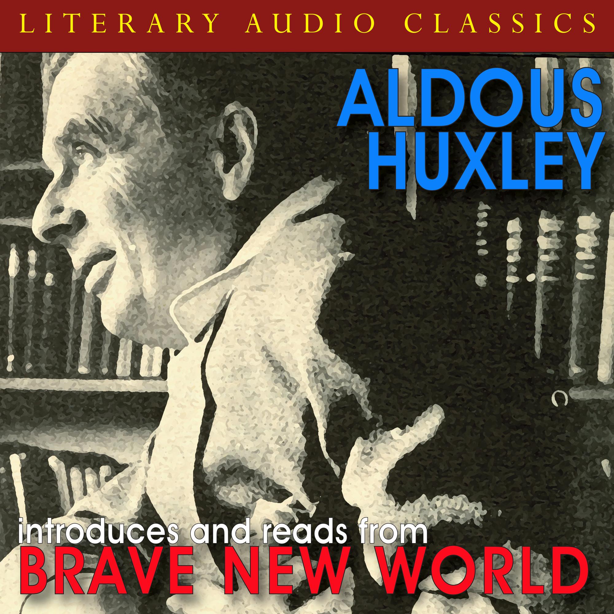 Aldous Huxley Introduces and Reads from "Brave New World"