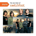 Playlist: The Very Best Of Switchfoot专辑