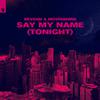 Sevenn - Say My Name (Tonight)