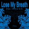 Lose My Breath (Feat. Charlie Puth)