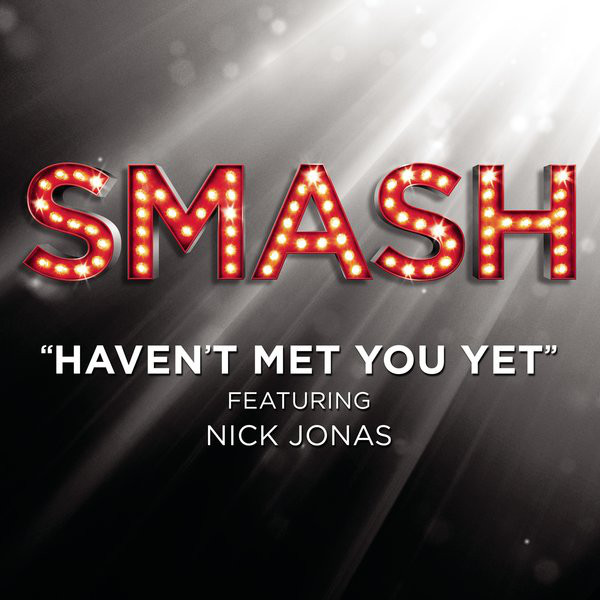 Haven't Met You Yet (SMASH Cast Version)