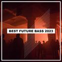 Best Future Bass Songs 2023