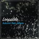 #10 Loopable Autumn Rain Album专辑