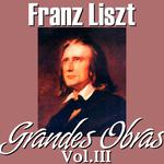 Franz Liszt Grandes Obras Vol.III专辑