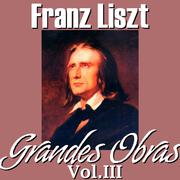 Franz Liszt Grandes Obras Vol.III