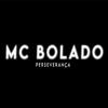 Mc Bolado - Perseverança