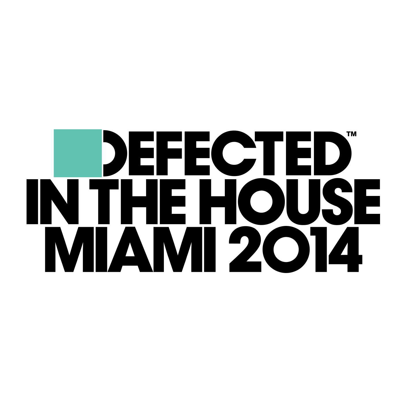 Various Artists - Defected In The House Miami 2014 (continuous DJ mix By Andrea Oliva)