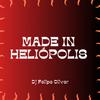 DJ FELIPE ÓLIVER - MADE IN HELIÓPOLIS