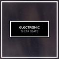 #18 Electronic Theta Beats