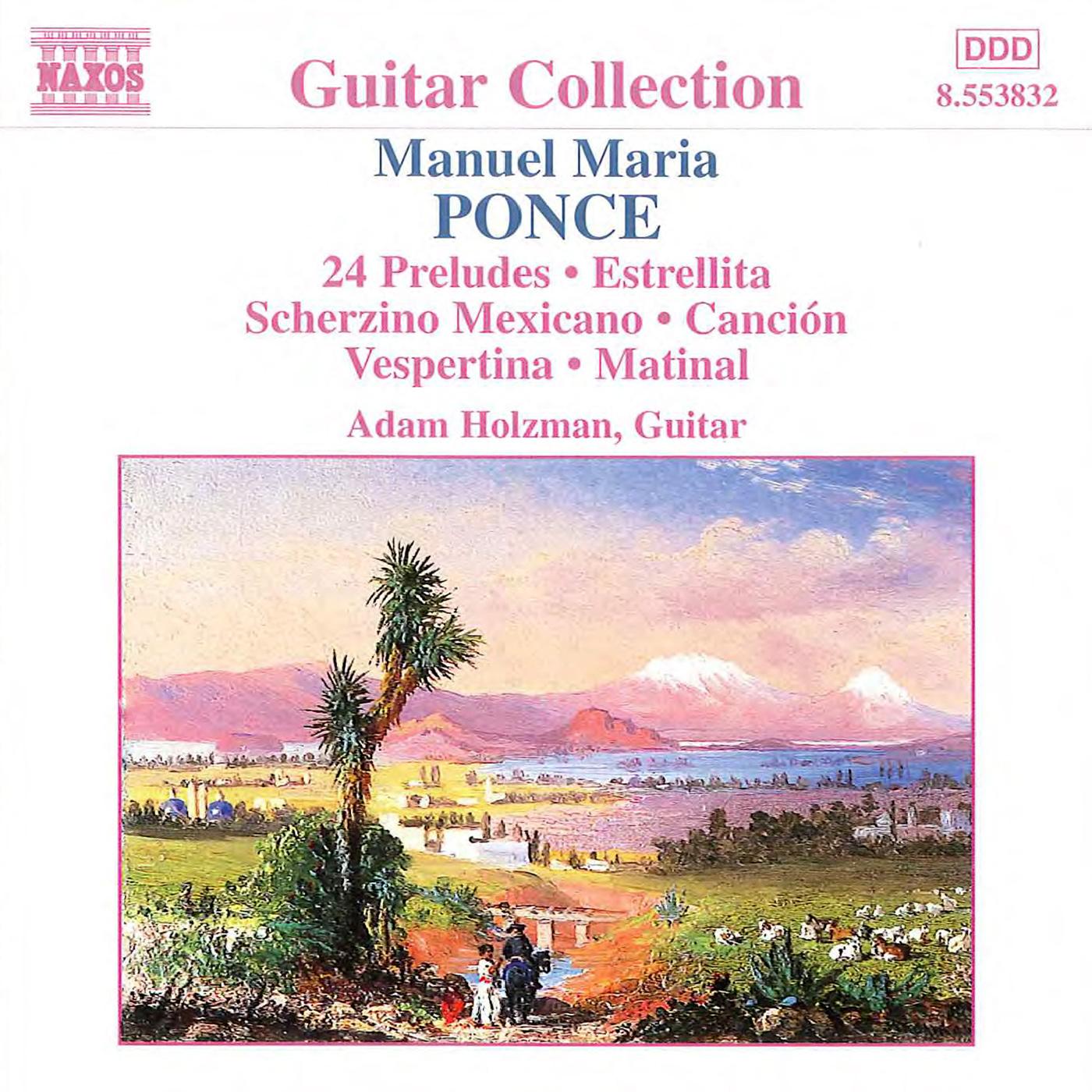 PONCE, M.M.: Guitar Music, Vol. 1 - 24 Preludes / 4 Pieces / Estrellita (Holzman)