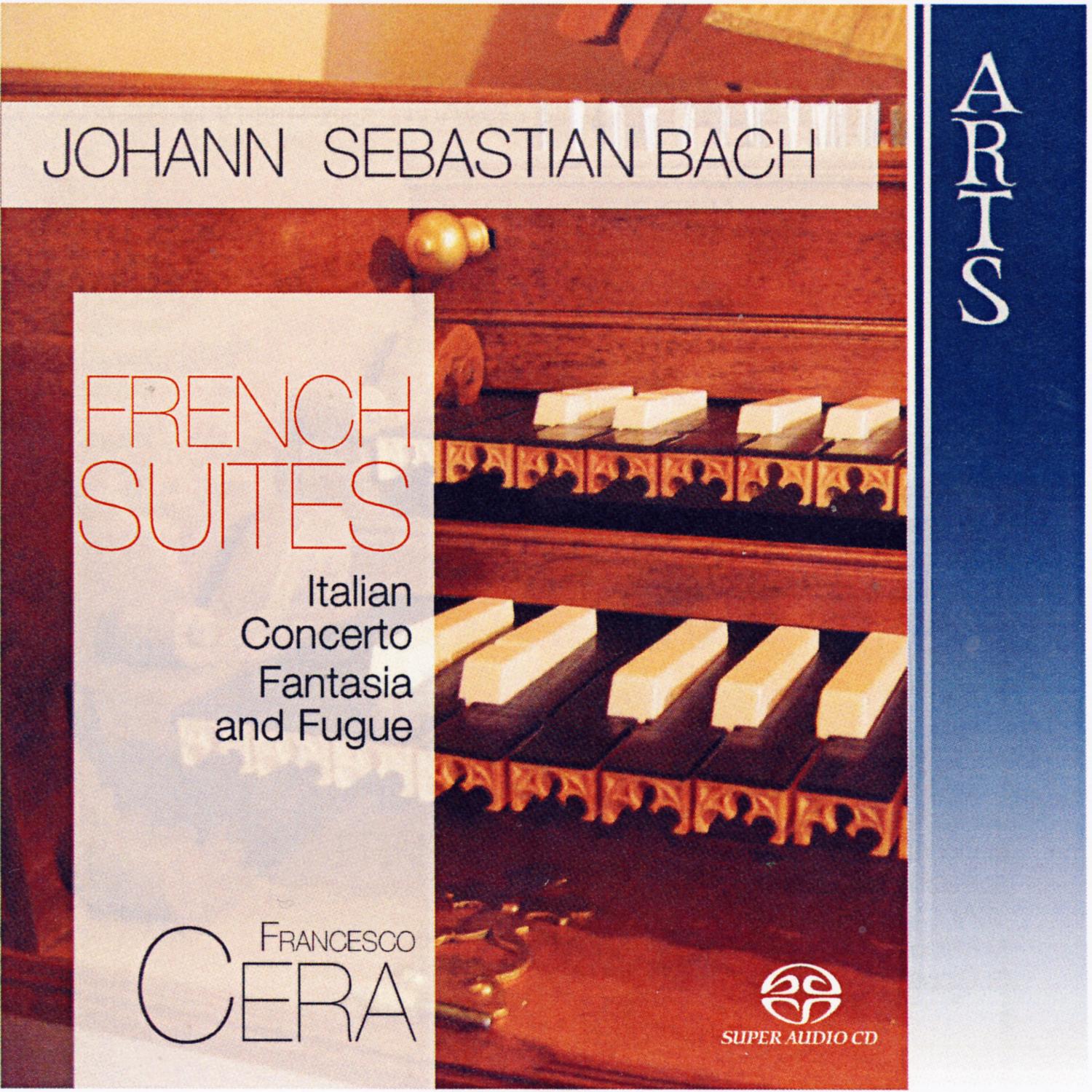 Johann Sebastian Bach: French Suites, Italian Concerto, Fantasia and Fugue