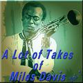 A Lot of Takes of Miles Davis, Vol. 1