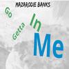 Mazarodie Banks - Gogetta in me (feat. Mk Beats)