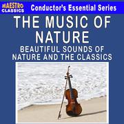 The Music of Nature - Beautiful Sounds of Nature and Classics