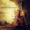 The Legendary Yehudi Menuhin专辑