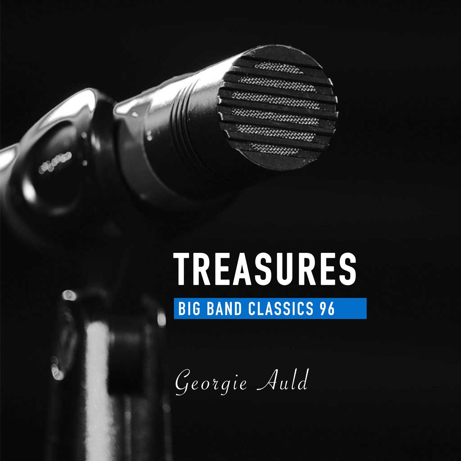 Treasures Big Band Classics, Vol. 96: Georgie Auld