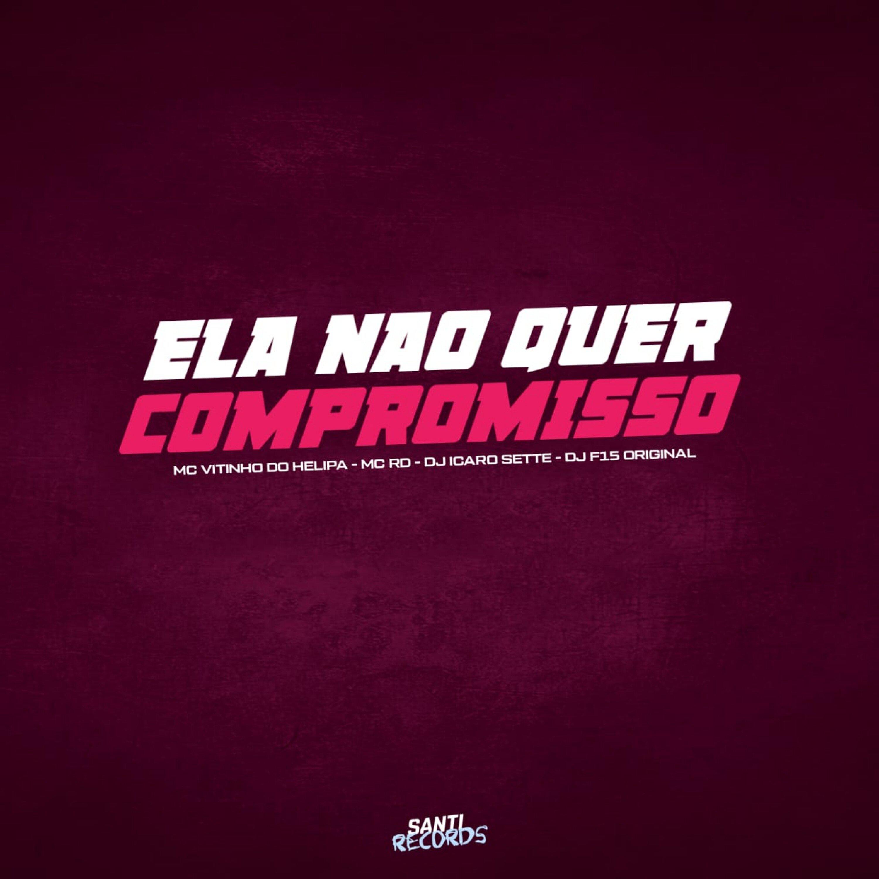 DJ Icaro Sette - Ela Não Quer Compromisso (feat. dj f15 original)