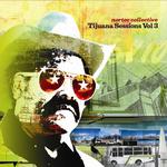 Tijuana Sessions Vol. 3专辑