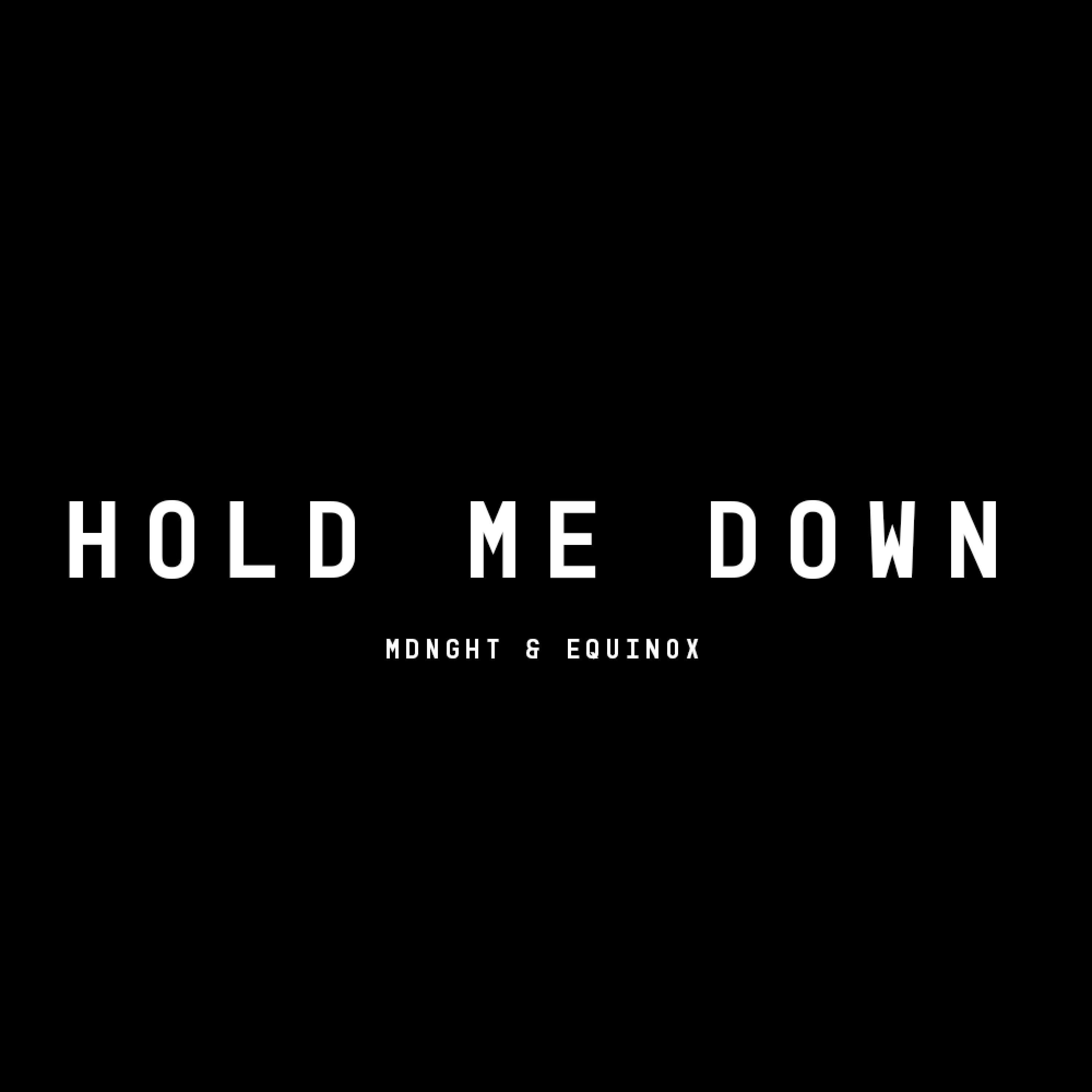 Hold Me Down
