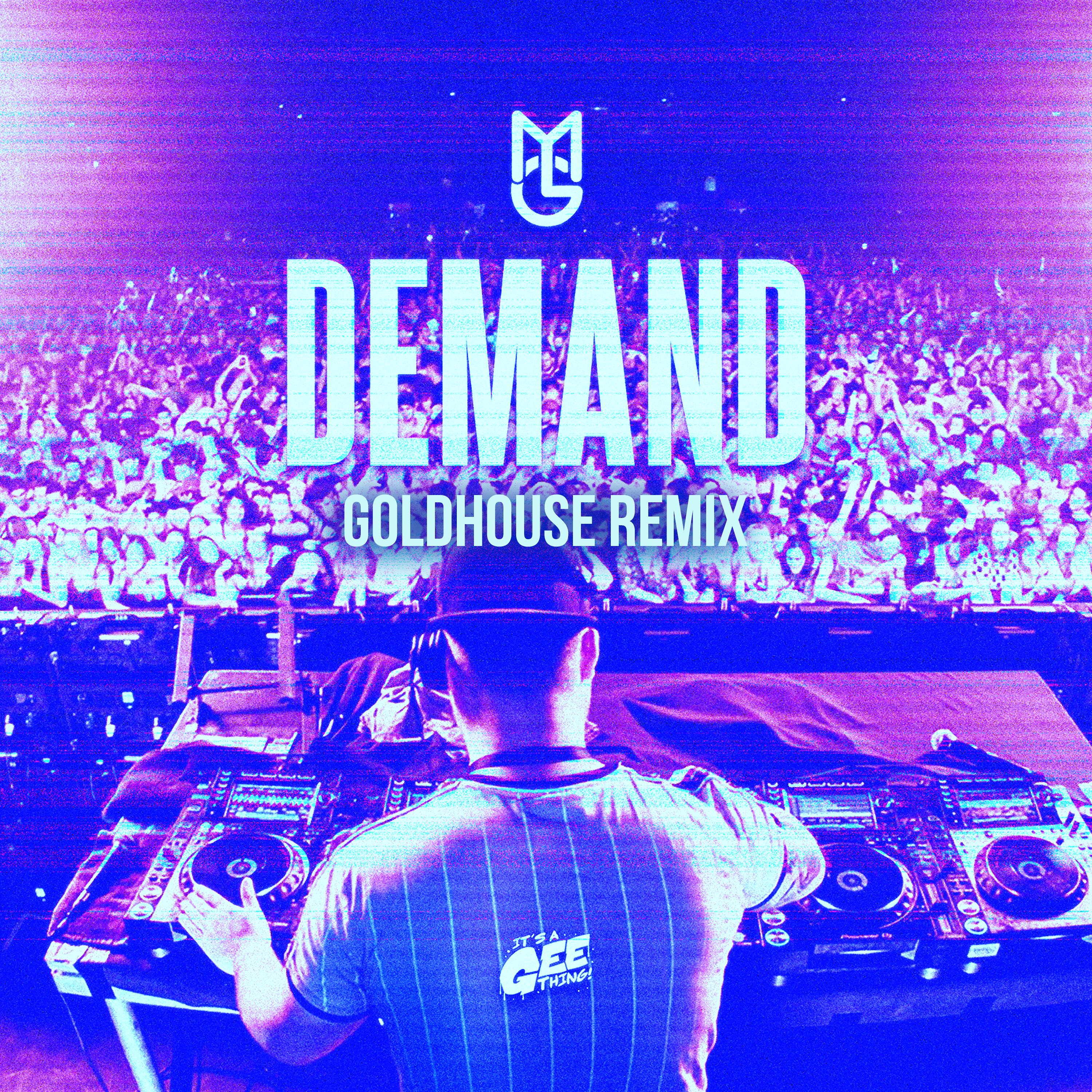 Demand (Goldhouse Remix)
