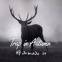 Trap in Autumn专辑