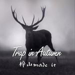 Trap in Autumn专辑