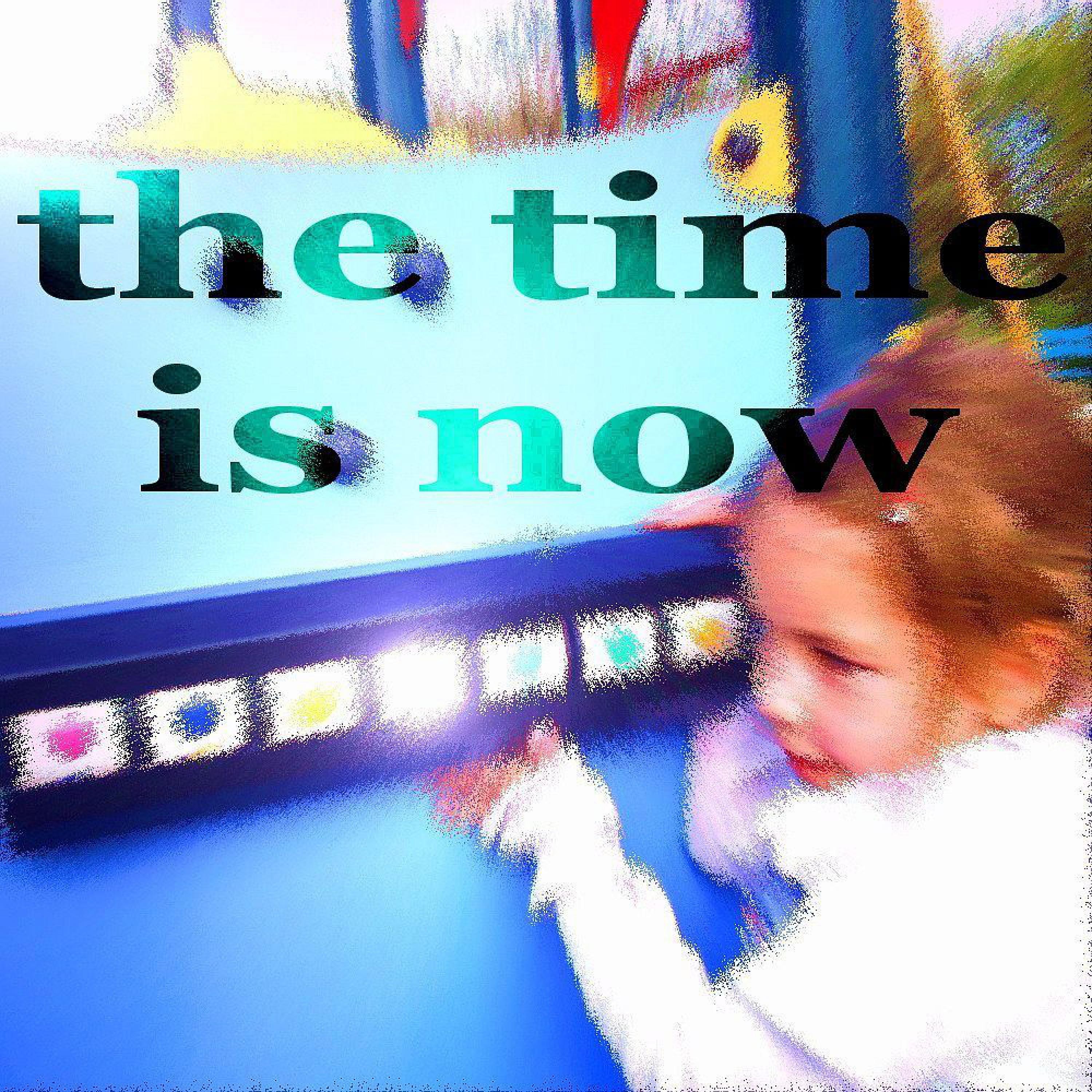 The the Time Is Now