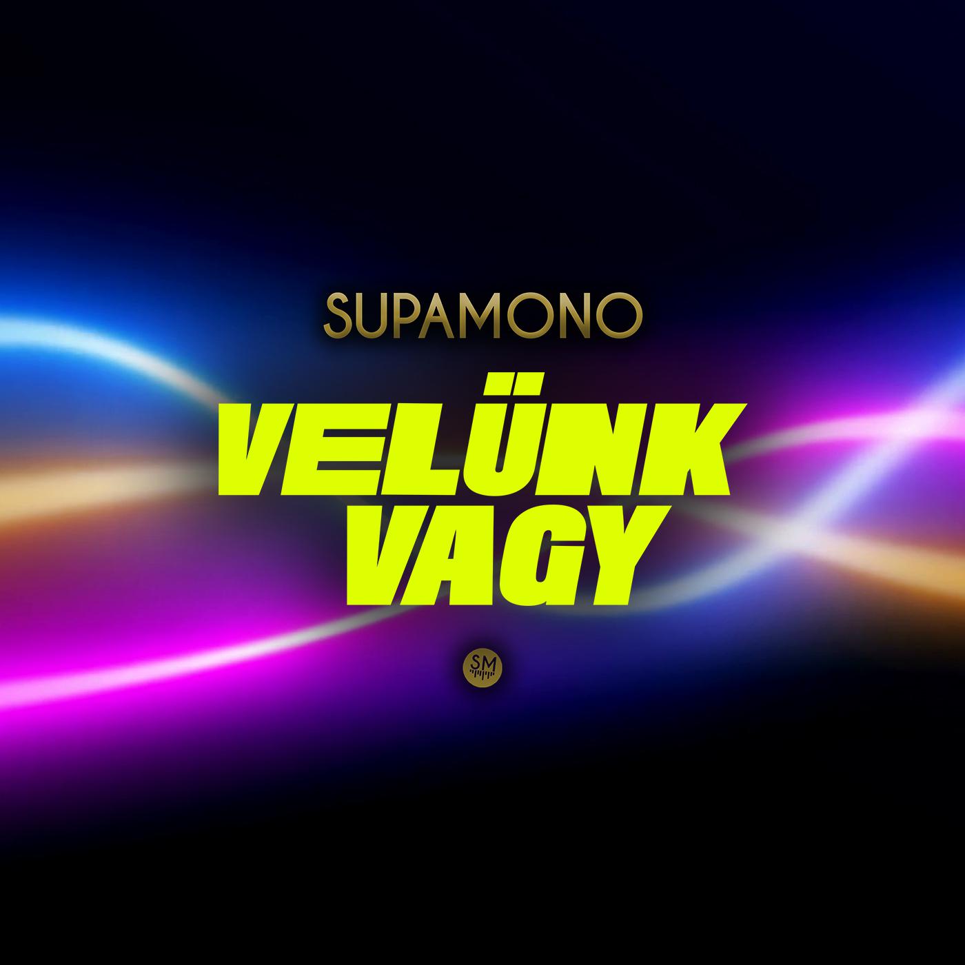 Supamono - Velünk vagy (Rádió Verzió)