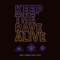 Keep The Rave Alive