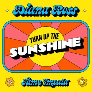 Diana Ross & Tame Impala - Turn Up the Sunshine (Karaoke) 带和声伴奏