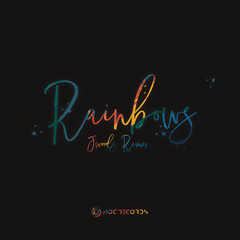 Rainbows (JWoods Remix)