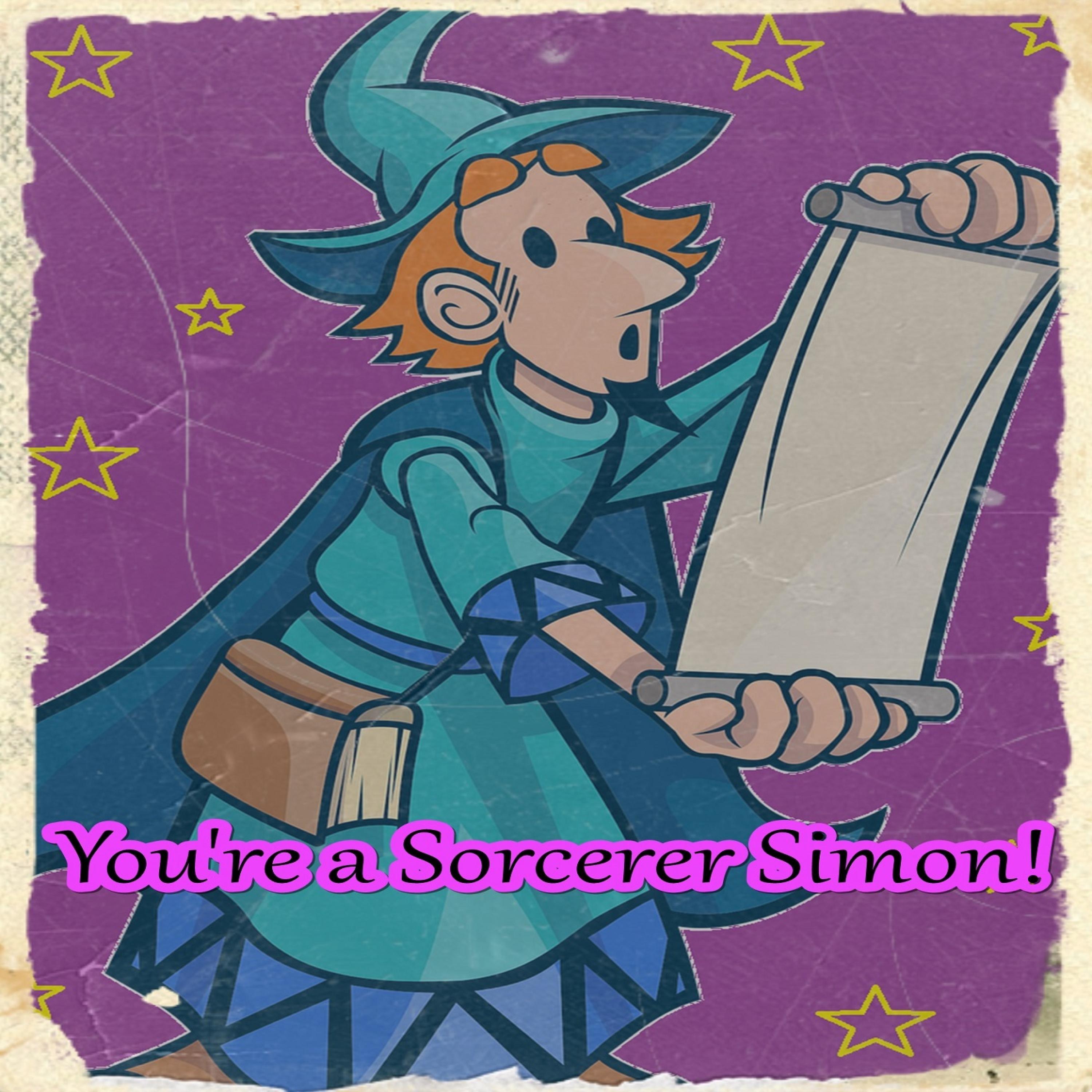 You're a Sorcerer Simon!