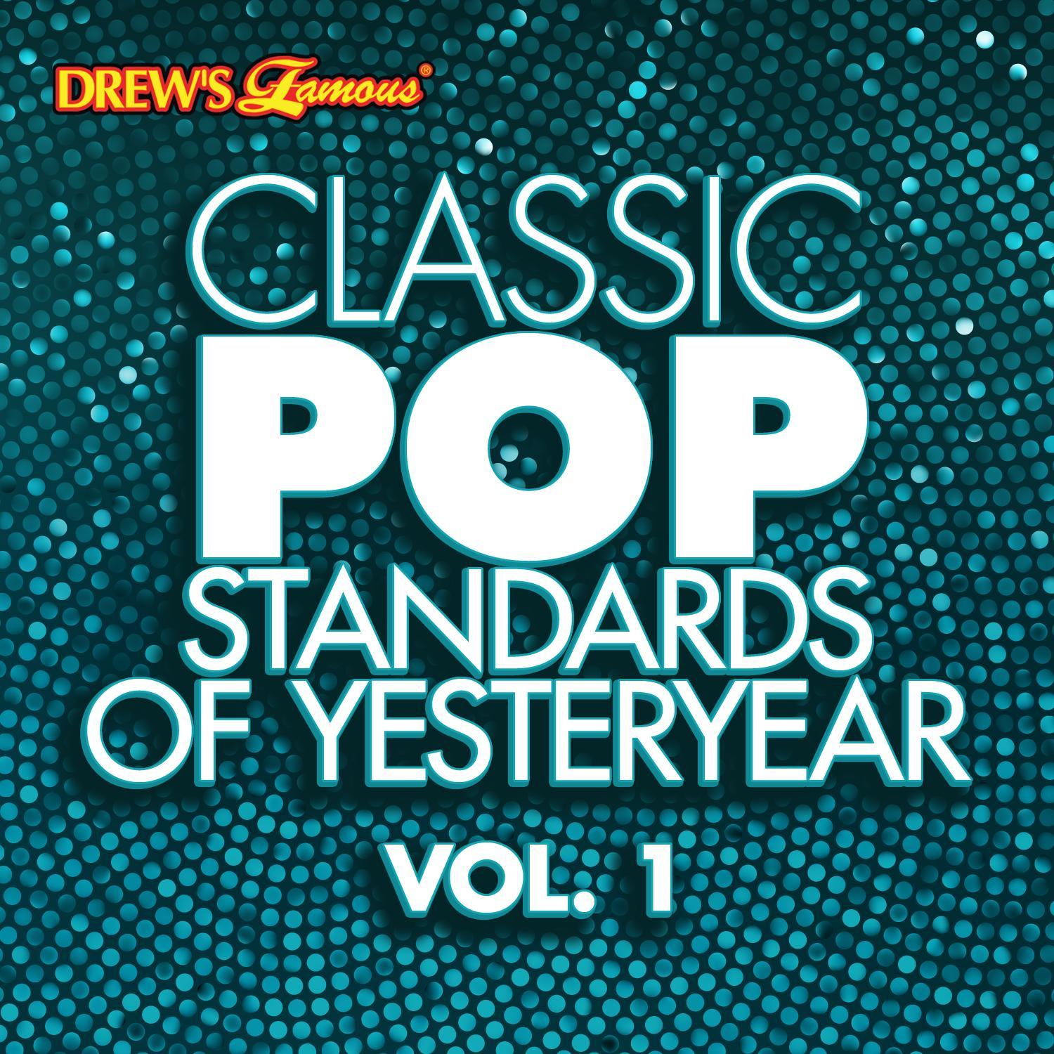 Classic Pop Standards of Yesteryear, Vol. 1