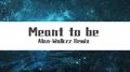 Meant to be专辑